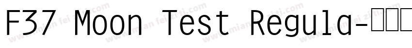 F37 Moon Test Regula字体转换